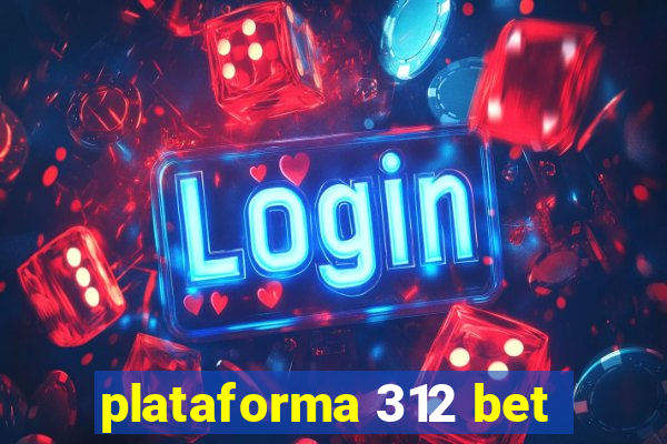 plataforma 312 bet